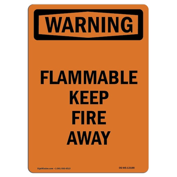 OSHA Warning Sign, 24" Height, Flammable Keep Fire Away, Portrait, WS-D-1824-V-13188